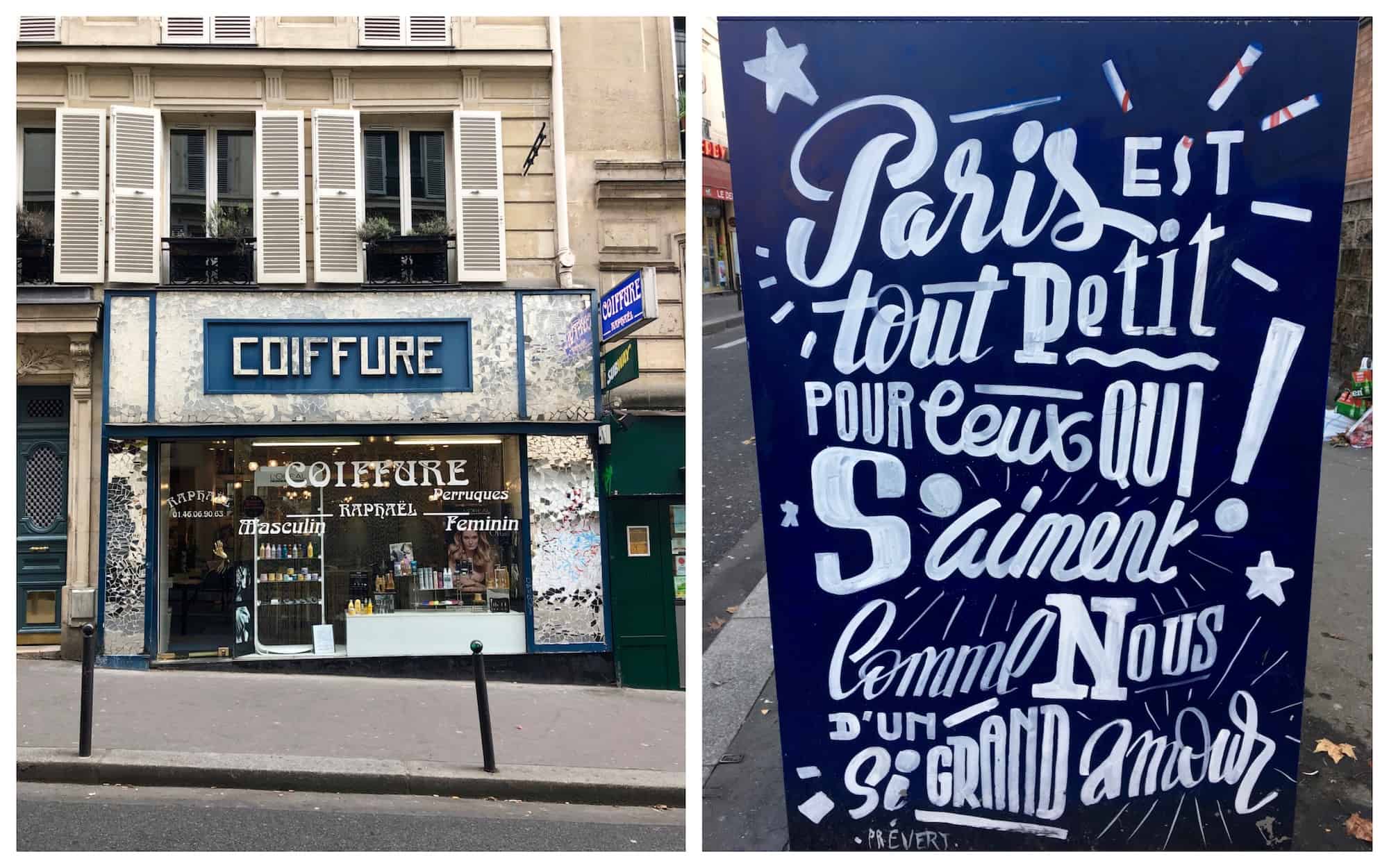 Leaning French while you are in Paris also makes it easier to understand shop signs, like this one for a hairdresser's (left) or more complex street art pieces like this piece by Toqué Frères which reads 'Paris is tiny for people like us who have such a great love for each other'.