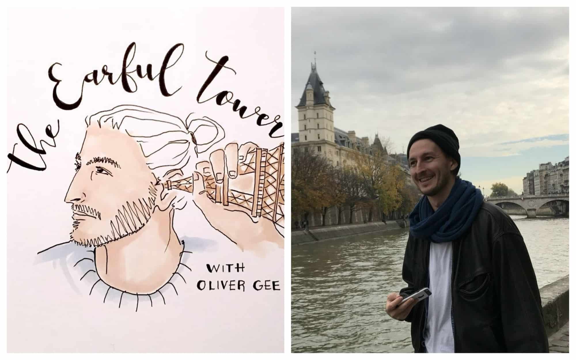 An illustration for the Earful Tower podcast of host Oliver Gee listening to a mini Eiffel tower (left). Earful Tower podcast host Oliver Gee smiling on the banks of the River Seine (right).