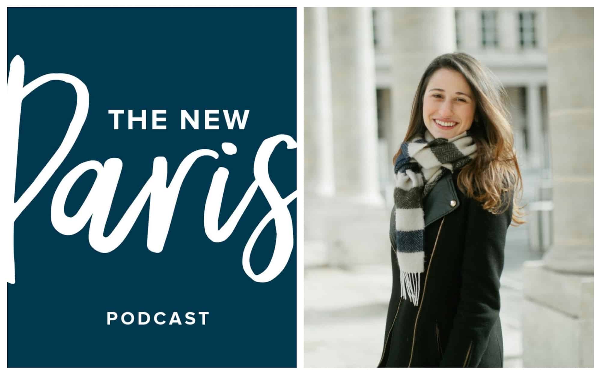 HiP Paris Blog rounds up the best Paris podcasts like Lindsey Tramuta's 'The New Paris' show about life and trends in Paris. A poster for her show (left) and a portrait of Lindsey smiling at the camera at the Jardins du Palais Royal (right).