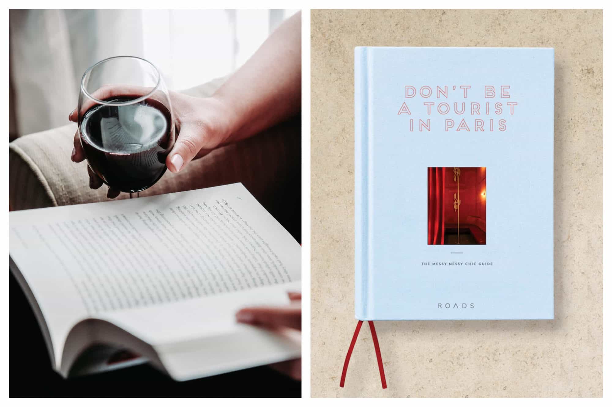 Left, someone reading a book with a glass of red wine in hand during the Coronavirus confinement. Right, a copy of Messy Nessy' 'Don't be a tourist in Paris' guidebook about Paris.