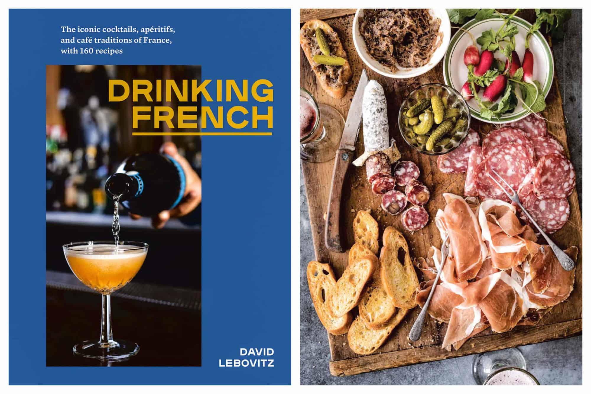 Left: A bartender pours orange-colored alcohol into a cocktail glass with a blue background behind the photo. The title of the book, Drinking French, crosses over the photo and background.
Right: A bright overlay of a charcuterie board that includes meats, slices of baguette, pickles, tapenade and radishes.