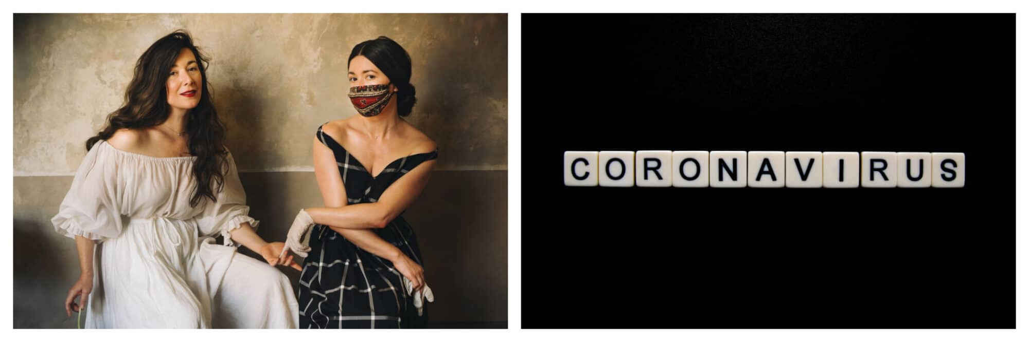 Left: Two woman, both wearing elegant dresses, sit for a portrait and the woman on the right wears a face mask, Right: Block letters that resemble scrabble squares spell out the word "coronavirus"