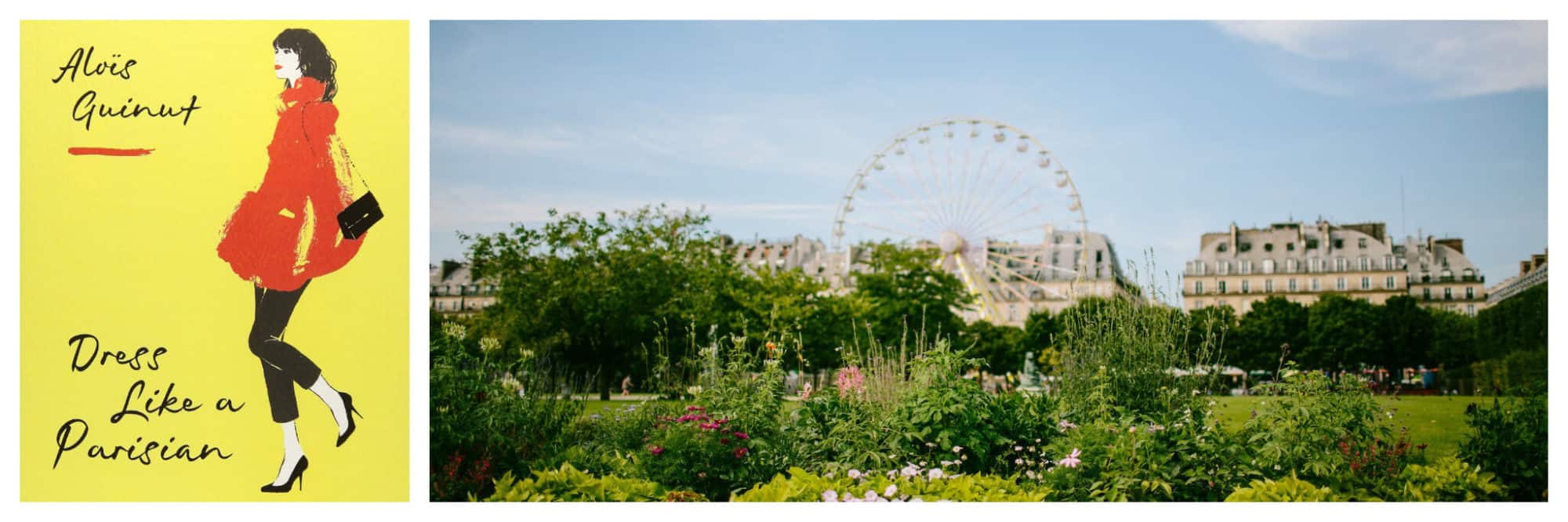 Right: A bright, sunny day in Paris where the green Jardin de Tuileries is visible in the forefront and a ferris wheel and apartments are visible in the background.