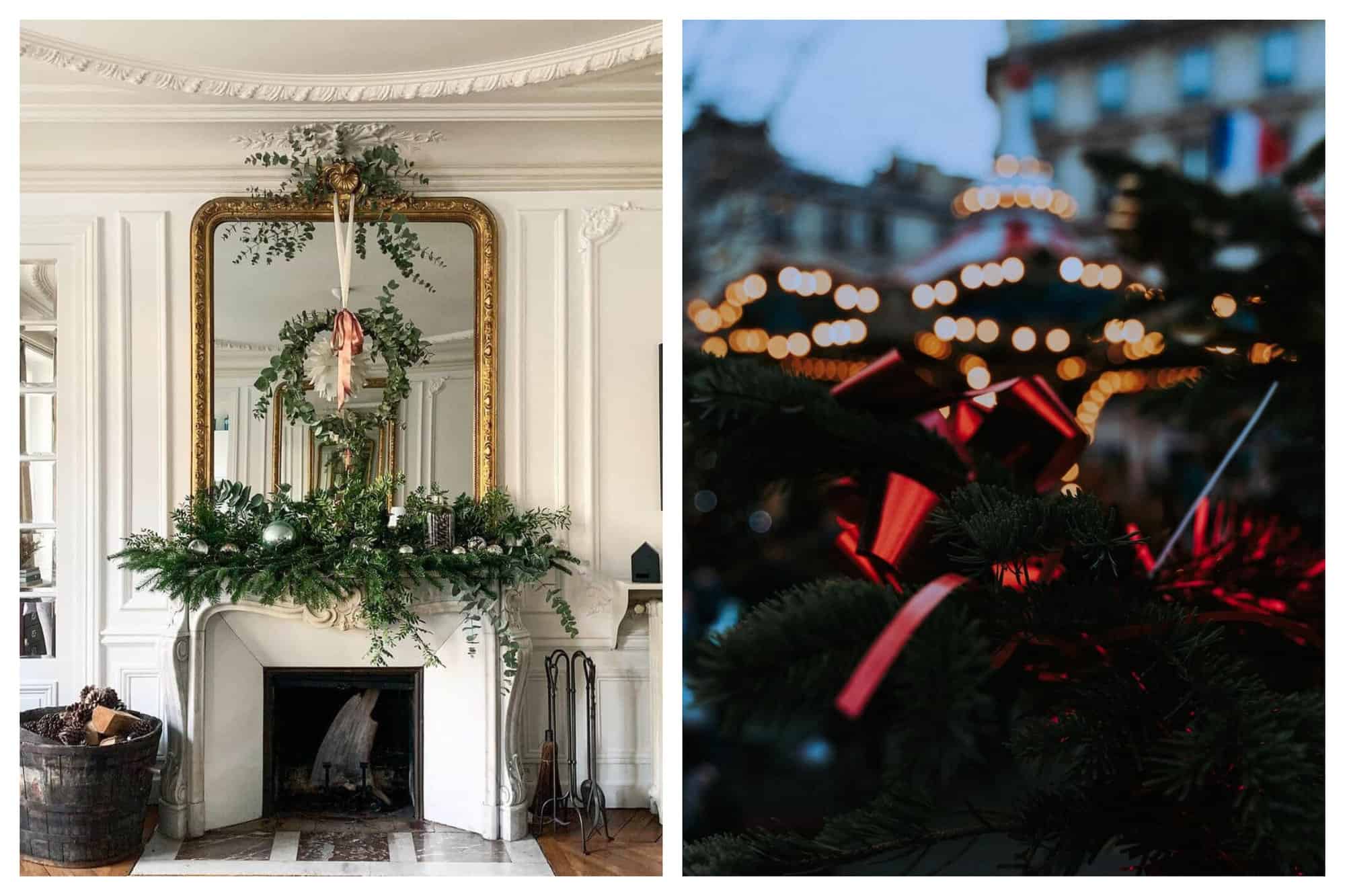 Left: A fireplace in a Parisian apartment at Christmastime. The walls and fireplace are white and there is a large gold trimmed mirror hung over the fireplace. There are decorations made from greenery on the mantlepiece as well as silver Christmas ornaments and a wreath hung over the mirror with a pink bow on it. Left: a close up of a Christmas tree outside in Paris. There are red ribbons on the tree. In the background a carrousel can be seen with lights on it. 