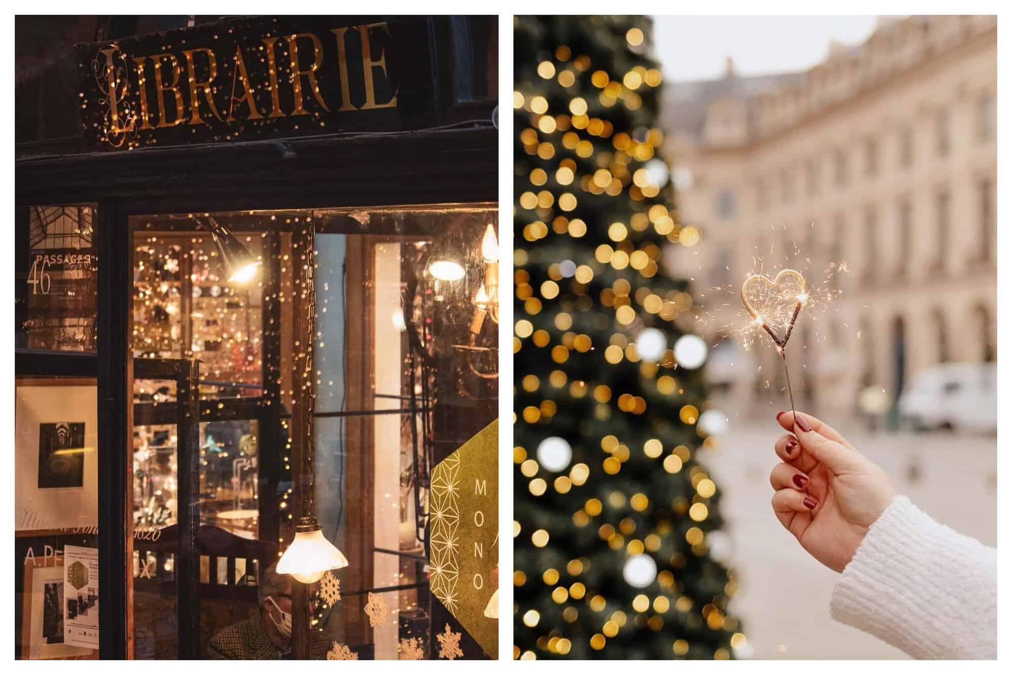 Left: the window of a bookstore in Paris with Christmas lights. The storefront is black and the word "Librarie" is written in gold on it. The shop is lit up with lights. Right: Someone holding a heart-shaped sparkler in front of a Christmas tree in Paris. The hand with the sparkler is in focus and the tree and some Parisian buildings are blurry in the background.