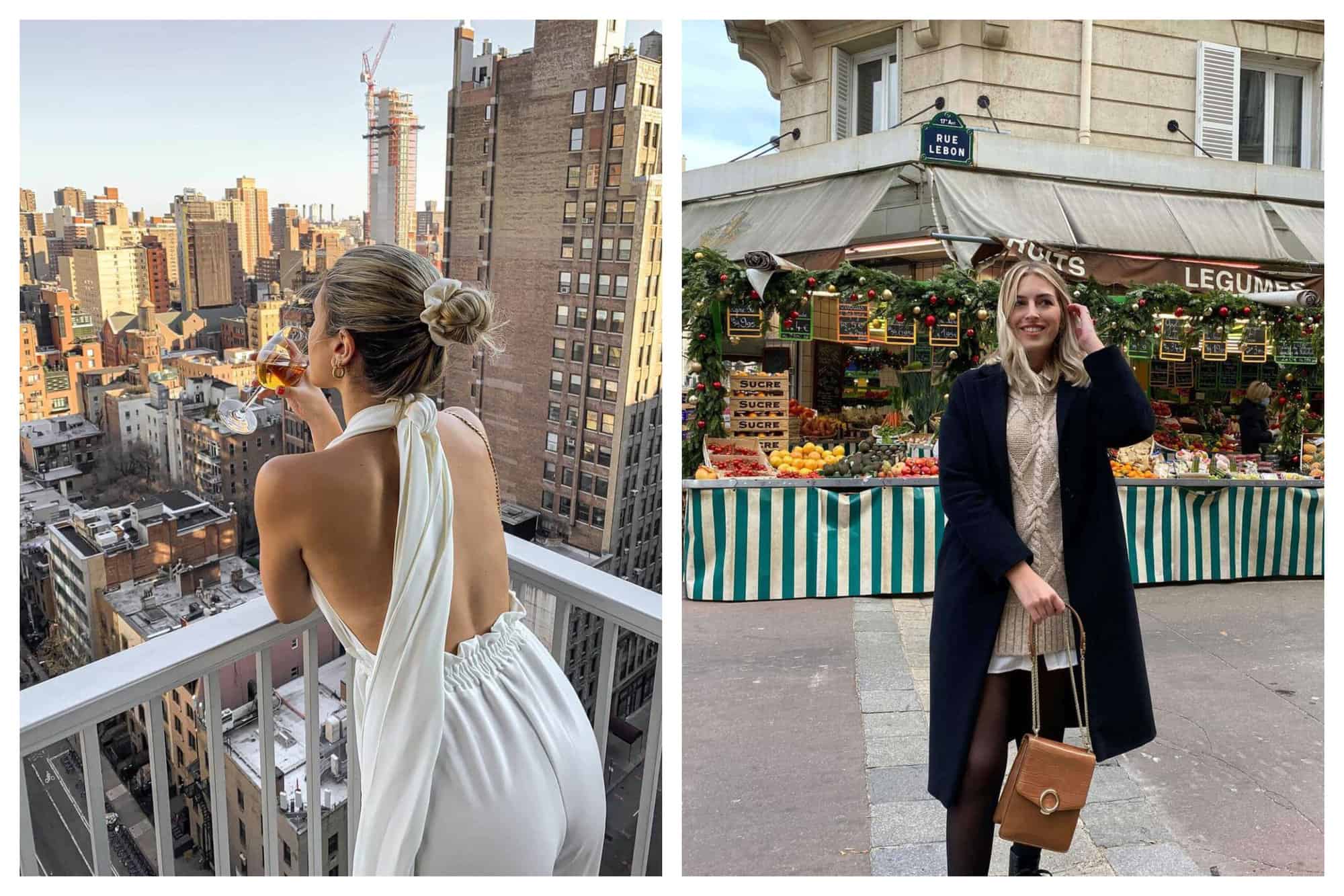Left: Fashion influencer Gergana Ivanova is drinking a glass of rosé while leaning in a balcony, looking at the New York City skyline. She is wearing a satin silk white halter jumpsuit with a long ribbon tied in her neck and her back is exposed. Right: Fashion blogger Juliette is in Montmartre in the 18th arrondissement of Paris, in rue Lebon. She is standing in front of a marché that sells fruits and vegetables. She is wearing a beige knitted dress and a black coat. She is also wearing sheer black tights to cover her legs since her dress cuts to her thighs. 