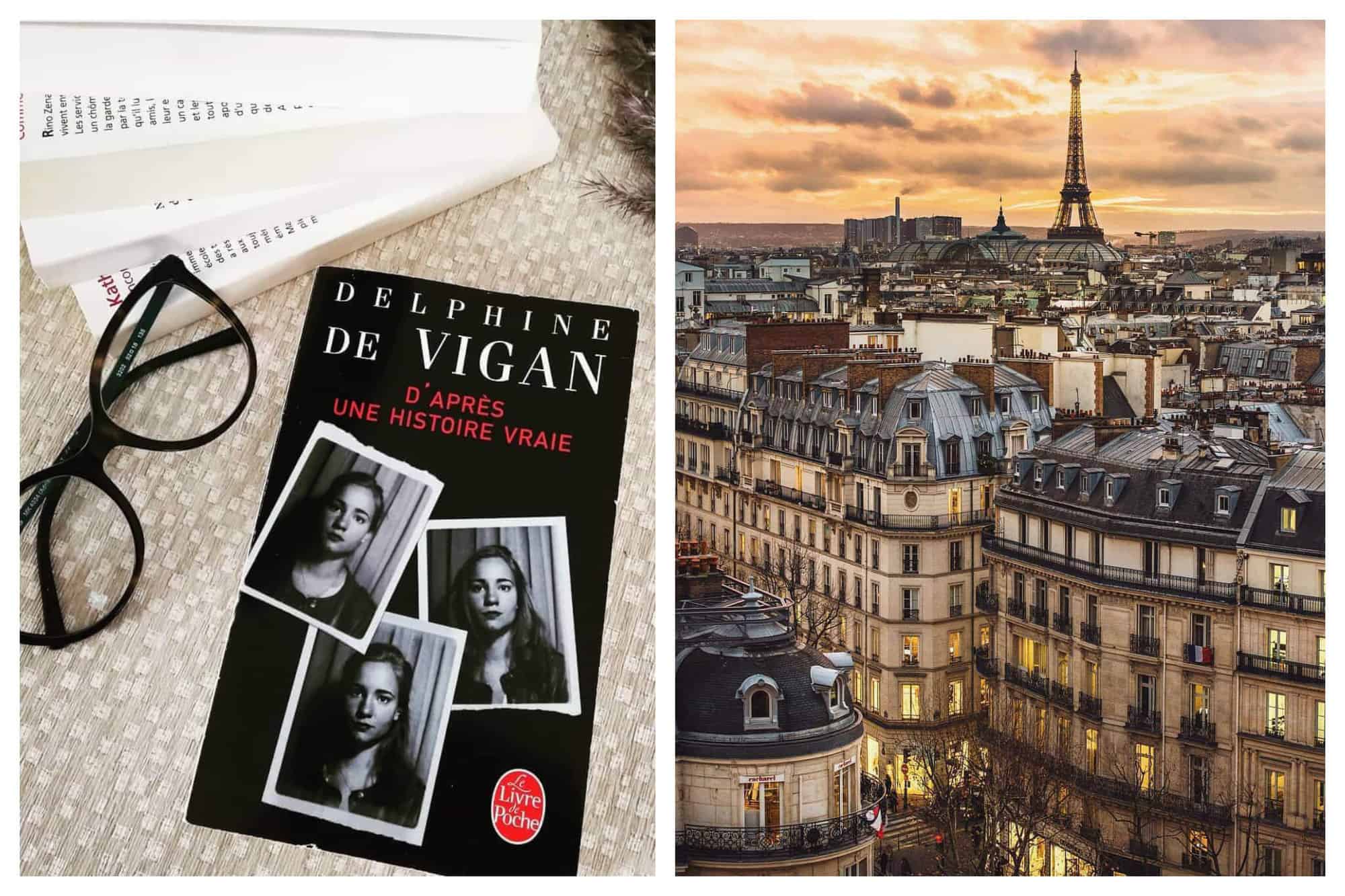 Left: A photo of the book "D'après une histoire vraie" by french author Delphine Vigan is posed on a surface beside a pair of glasses and 4 other unknown books that are stacked on top of one another. Right: A view of Haussmannian buildings, their rooftops and their details, can be seen with an orange sunset sky and the Eiffel Tower at a distance.