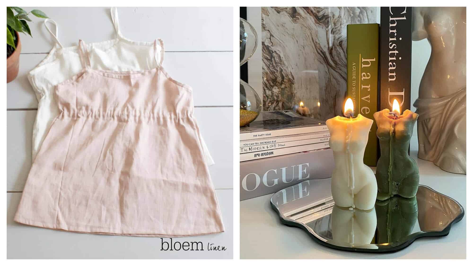 Left: A light pink camisole is on top of a white camisole. They are both laid flat on a white surface, with the logo ‘bloem linen’ in the bottom right corner. / Right: Two candles in the shape of a bust of a woman are lit. They are resting on a mirrored surface, with decorative books and magazines behind them, including Vogue magazines, and a book titled Christian Dior.