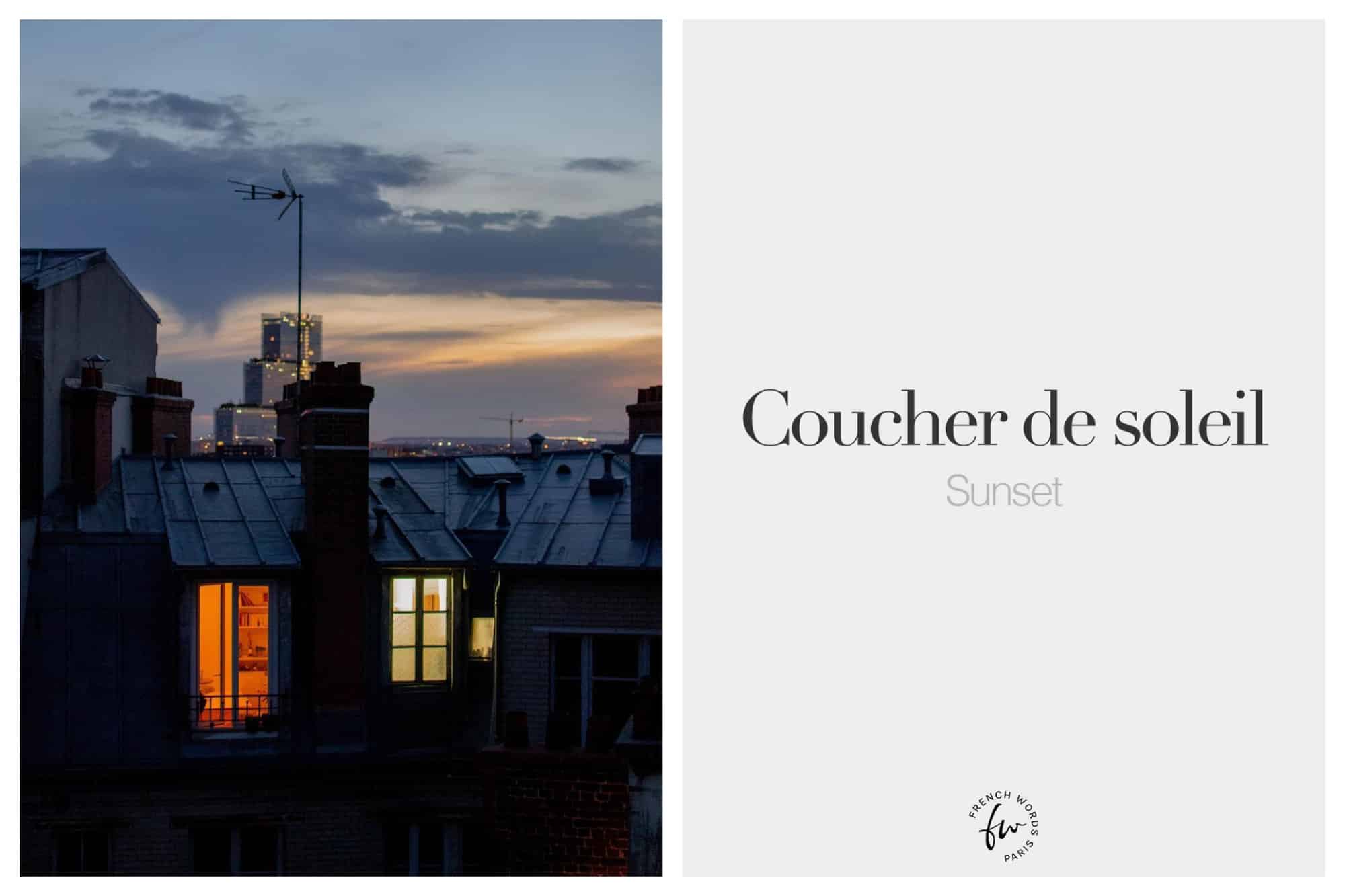 left: a picture of a sunset in Paris, with Clichy in the background and a Parisian rooftop in the foreground. Right:  text of both english and french: coucher de soleil / sunset.  