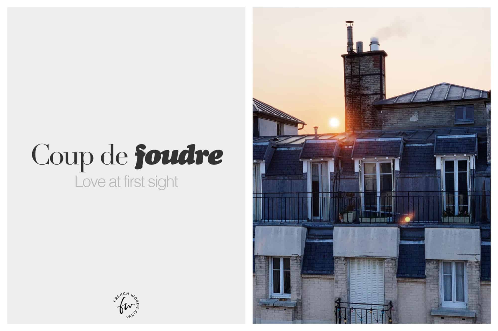 left: a picture of text in both french and english: coup de foudre / love at first sight. right: a picture of a sunset in Paris, setting behind a Parisian rooftop. 