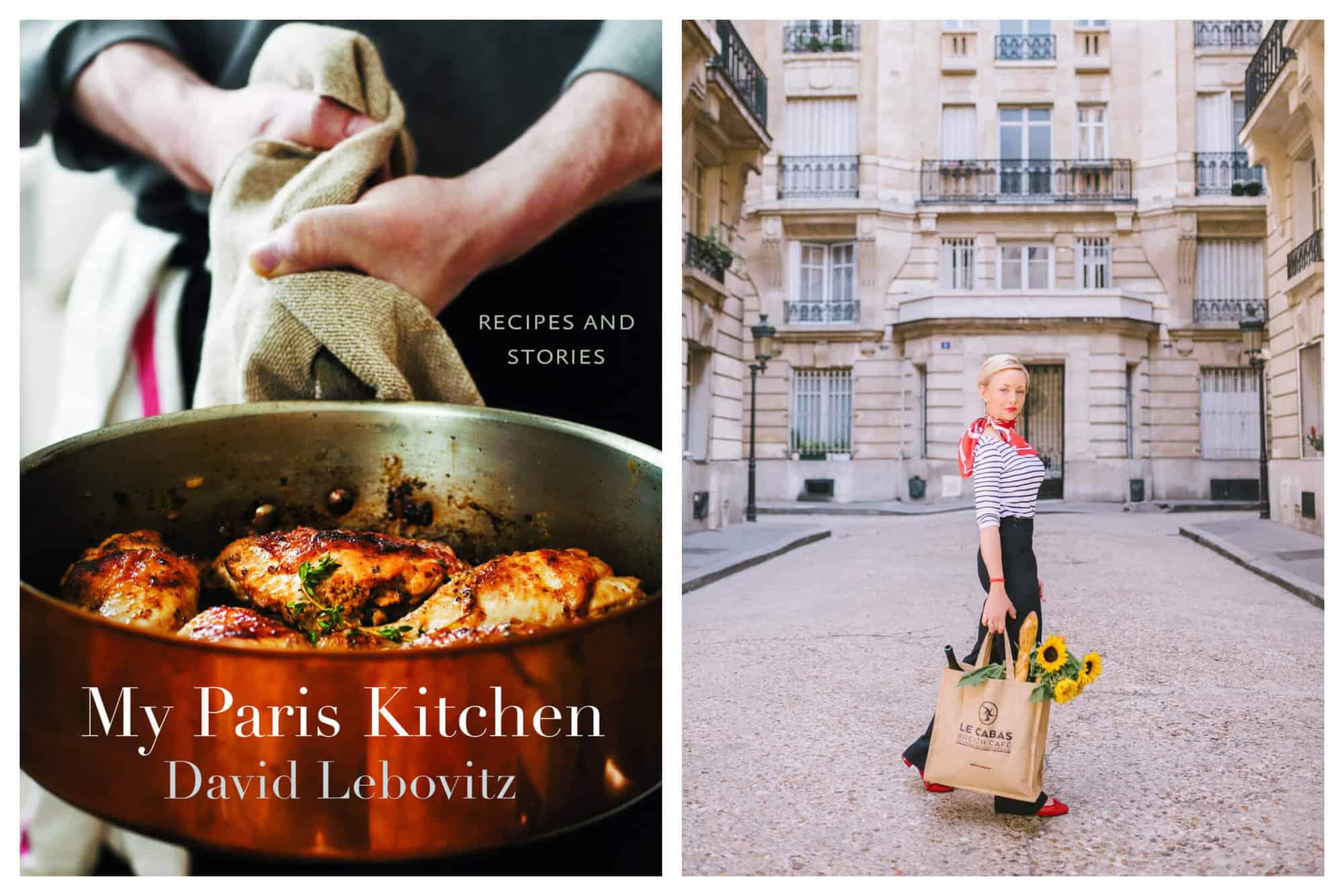 Left: the front cover of David Lebovitz's book 'My Paris Kitchen'. Right: a blonde woman wearing a striped top and a scarf around her neck on a Paris street carrying a bag with a baguette and sunflowers inside.