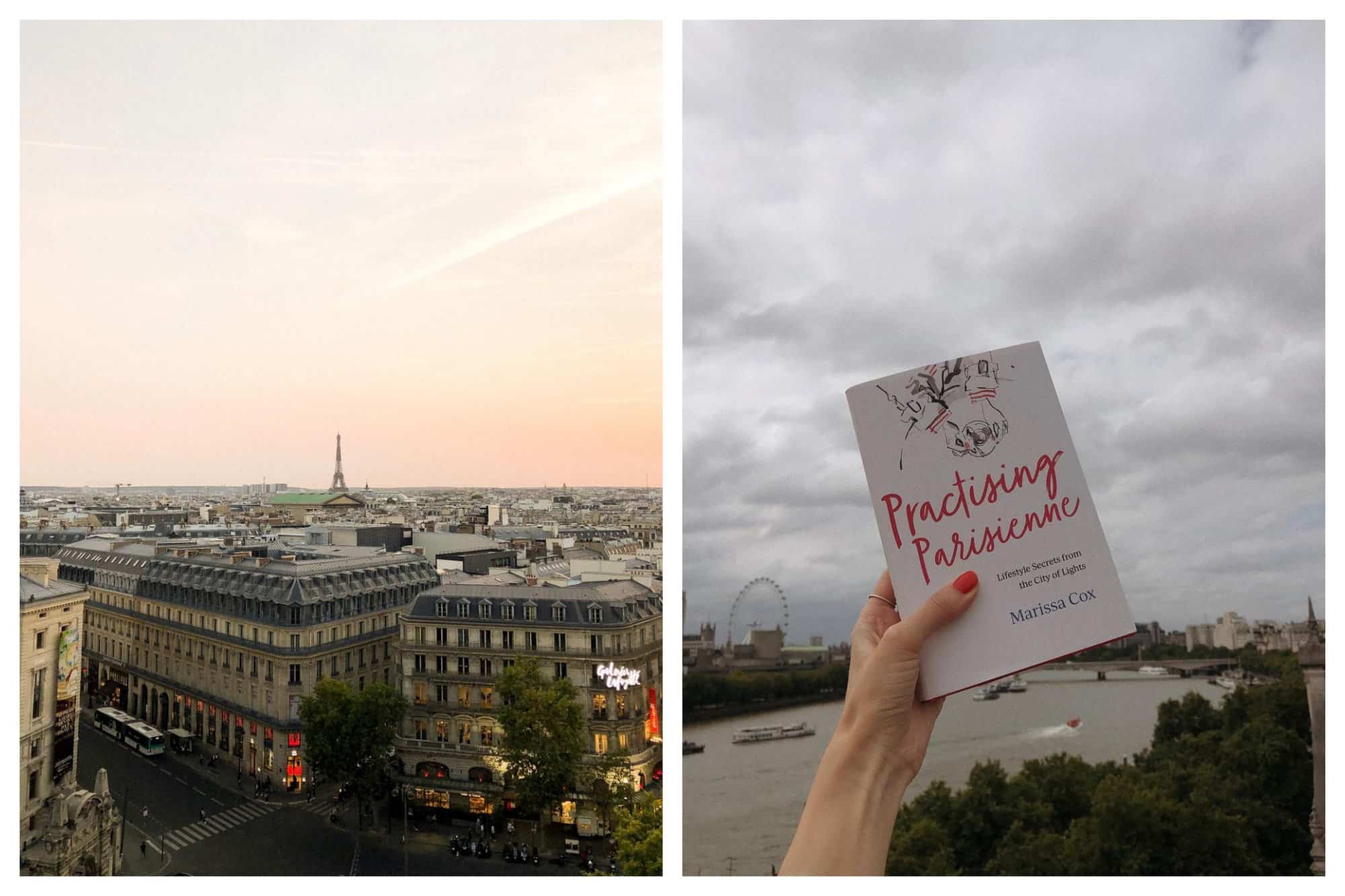 Left: a picture of Paris taken on a building rooftop, where several haussaman buildings can be seen and the eiffel tower in the foreground. Right: a picture of a book titled Practising Parisienne by Marissa Cox in London. 