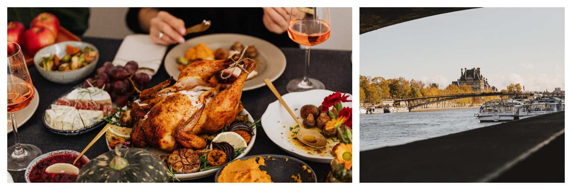 Left: A classic Thanksgiving table with roasted turkey, vegetable, pumpkin soup, cranberry sauce, and wine. Left: A picture of the Parisian skyline taken from under a bridge by the Seine.